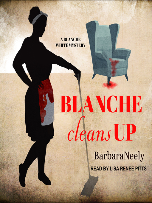 Title details for Blanche Cleans Up by Barbara Neely - Available
